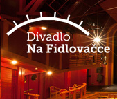 Divadlo Na Fidlovačce Divadlo Na Fidlovačce