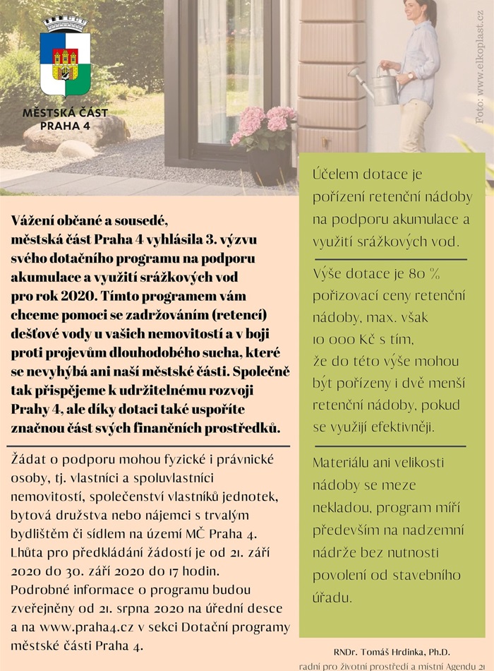 Městská část Praha 4 vyhlásila 3. výzvu svého dotačního programu na podporu akumulace a využití srážkových vod pro rok 2020. Tímto programem chce občanům i podnikatelům pomoci se zadržováním (retencí) dešťové vody u jejich nemovitostí a v boji proti projevům dlouhodobého sucha, které se nevyhýbá ani naší městské části.